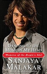 Dancing to the Music in My Head: Memoirs of the Peoples Idol (Hardcover)