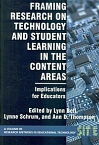 Framing Research on Technology and Student Learning in the Content Areas: Implications for Educators (PB) (Paperback)