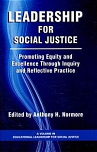 Leadership for Social Justice: Promoting Equity and Excellence Through Inquiry and Reflective Practice (Hc) (Hardcover)