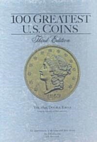 100 Greatest U.S. Coins (Hardcover, 3rd)