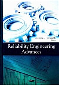 Reliability Engineering Advances. Edited by Gregory I. Hayworth (Hardcover, UK)