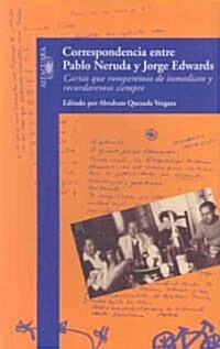 Correspondencia entre Pablo Neruda y Jorge Edwards/ Correspondence between Pablo Neruda and Jorge Edwards (Paperback)