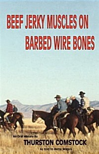 Beef Jerky Muscles on Barbed Wire Gones (Paperback)