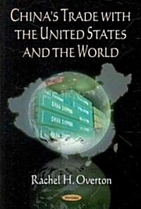 Chinas Trade With the United States and the World (Paperback)
