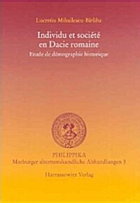 Individu Et Societe En Dacie Romain: Etude de Demographie Historique (Paperback)