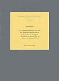 Das Totenbuch-Papyrus Des Hor Aus Der Fruhen Ptolemaerzeit: Pcologny Bodmer-Stiftung CV, Pcincinnati Art Museum 1947.369, and Pdenver Art Museum 1954. (Paperback)