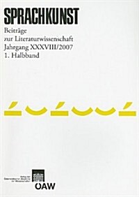 Sprachkunst. Beitrage Zur Literaturwissenschaft: Beitrage Zur Literaturwissenschaft. 2007 1. Halbband (Paperback)