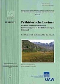 Prahistorische Lawinen: Nachweis Und Analyse Holozaner Lawinenereignisse in Den Zillertaler Alpen (Paperback)