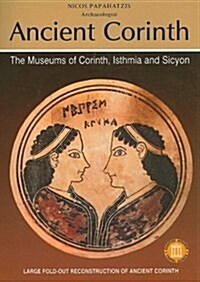 [중고] Ancient Corinth: The Museums of Corinth, Isthmia and Sicyon (Paperback)