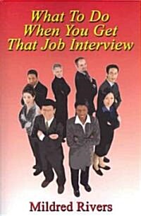 What to Do When You Get That Job Interview (Paperback, 2)