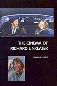 The Cinema of Richard Linklater (Hardcover)