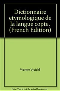 Dictionnaire Etymologique de la Langue Copte (Hardcover)