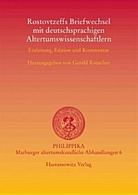 Rostovtzeffs Briefwechsel Mit Deutschsprachigen Altertumswissenschaftlern: Einleitung, Edition Und Kommentar (Hardcover)