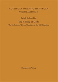 The Writing of Gods: The Evolution of Divine Classifiers in the Old Kingdom (Paperback)