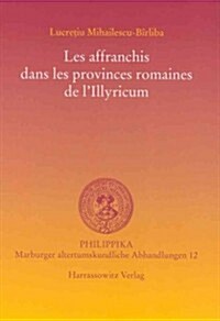 Les Affranchis Dans Les Provinces Romaines De Lillyricum (Paperback)