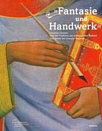 Fantasie Und Handwerk: Cennino Cennini Und Die Tradition Der Toskanischen Malerei Von Giotto Bis Lorenzo Monaco (Paperback)