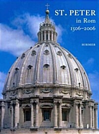 St. Peter in ROM 1506 - 2006: Akten Der Internationalen Tagung 22.-25.02.2006 in Bonn (Hardcover)