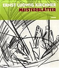 Ernst Ludwig Kirchner: Meisterbl?ter (Paperback)