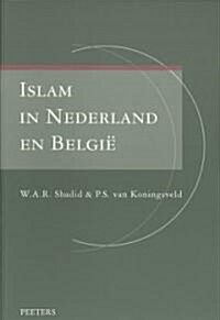 Islam in Nederland En Belgie: Religieuze Institutionalisering in Twee Landen Met Een Gemeenschappelijke Voorgeschiedenis (Paperback)