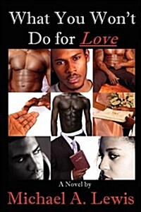 What You Wont Do for Love (Paperback)