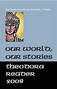 Our World, Our Stories: Theodora Reader 2008 (Paperback)