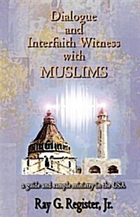 Dialogue and Interfaith Witness with Muslims (Paperback)