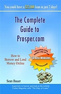 The Complete Guide to Prosper.com (Paperback)