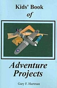 Kids Book of Adventure Projects (Paperback)