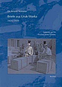Dr. Arnold Noldeke, Briefe Aus Uruk-Warka 1931 Bis 1939 (Hardcover)
