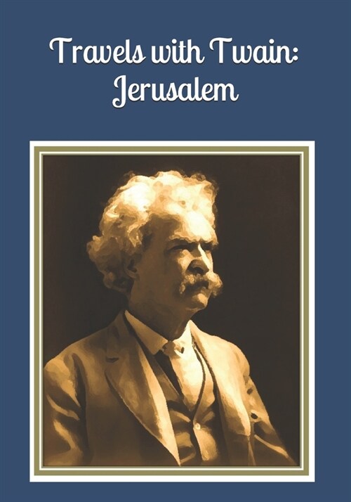 Travels with Twain: Jerusalem: An extra-large print senior reader book of edited excerpts from The Innocents Abroad plus coloring pages (Paperback)