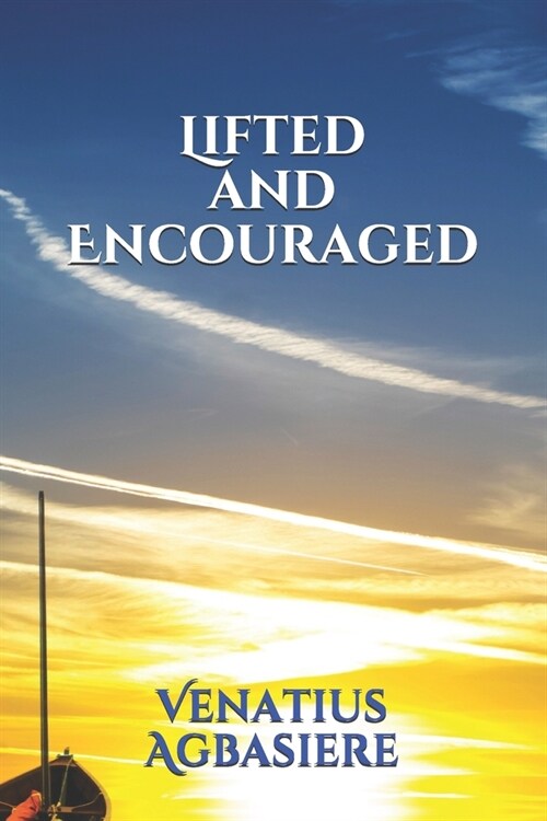 Lifted and Encouraged (Paperback)