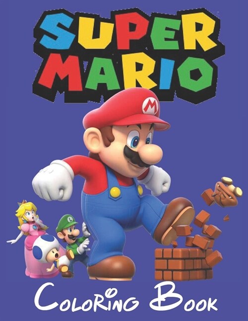 Super Mario Coloring Book: Excellent Super Mario Coloring Book With Good Layout And Initiating For Kids. A Great Combination Of Entertainment And (Paperback)