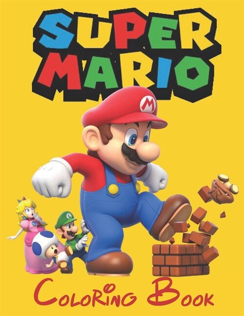 Super Mario Coloring Book: Excellent Super Mario Coloring Book With Good Layout And Initiating For Kids. A Great Combination Of Entertainment And (Paperback)