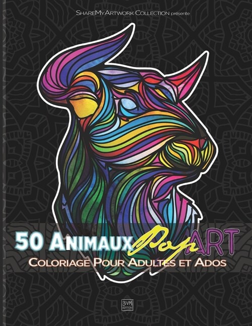 50 Animaux Pop Art Coloriage pour Adultes et Ados: Livre de Coloriage Mandala Animaux Sauvages - 102 pages -21,59 x 27,94 cm - Anti-Stess - Cadeau par (Paperback)