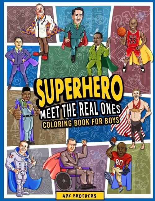 Superhero Meet The Real Ones: An Inspirational Coloring Book for Boys (Paperback)