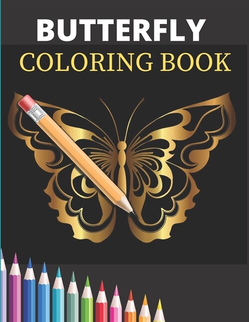 Butterfly Coloring Book: 100 Beautiful Butterfly Adult Coloring Book( New and Expanded Edition ) (Paperback)