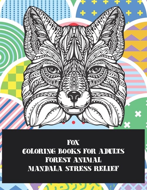 Forest Animal Coloring Books for Adults - Mandala Stress Relief - Fox (Paperback)