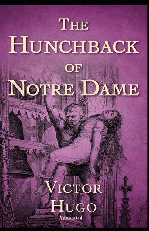The Hunchback of Notre Dame Annotated (Paperback)