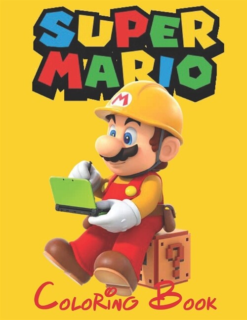 Super Mario Coloring Book: Excellent Super Mario Coloring Book With Good Layout And Initiating For Kids. A Great Combination Of Entertainment And (Paperback)