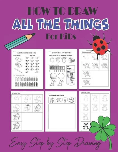 How to draw All the things for Kids: Easy Techniques and Step-By-Step Drawings for Kids (Paperback)