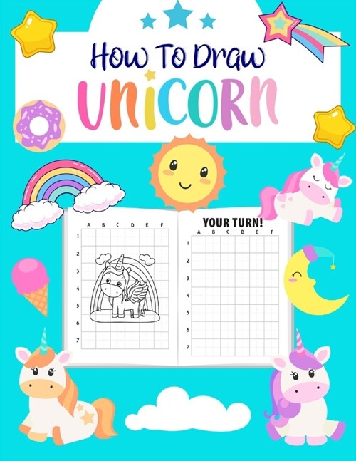 How to Draw Unicorn: For Kids Ages 4-8 l Step by Step Drawing Book for Kids to Learn to Draw Cute Unicorn (Paperback)