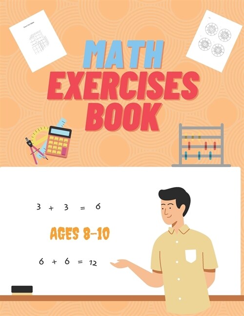 Math Exercises Book Ages 8-10: Hours of Fun Learning (Paperback)