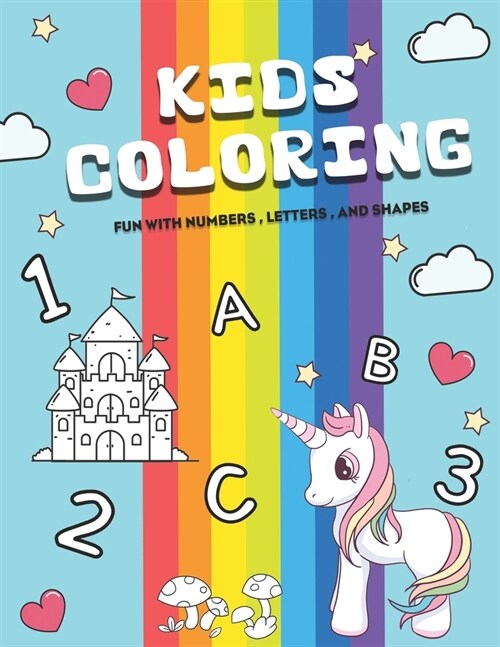 KIDS Coloring fun with numbers, letters, and shapes: Easy, LARGE, GIANT Simple Picture Coloring Books for Toddlers, Kids Ages 2-4, Early Learning, Pre (Paperback)