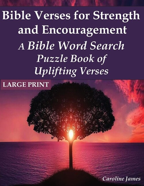 Bible Verses for Strength and Encouragement: A Bible Word Search Puzzle Book of Uplifting Verses (Paperback)