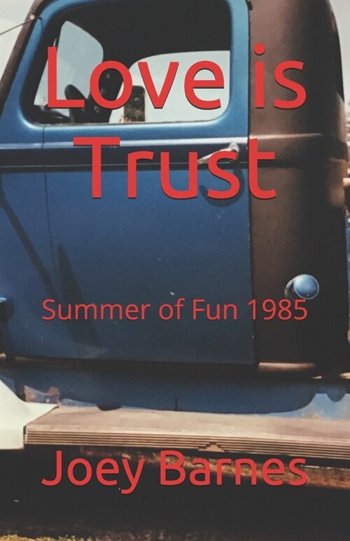 Love is Trust: Summer of Fun 1985 (Paperback)