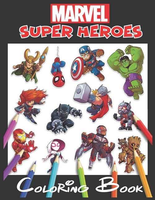 Marvel Super Heroes Coloring Book: Marvel - Super heroes Illustrations for Kids and Adults Great Coloring Books for Superheroes Fan (Paperback)