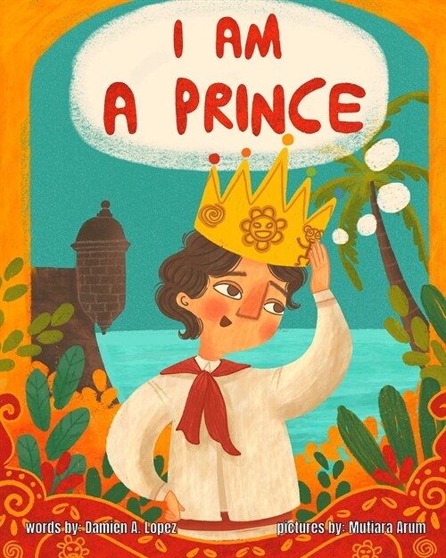I am A Prince: An Inclusive LGBTQIA+ Childrens Book (Paperback)