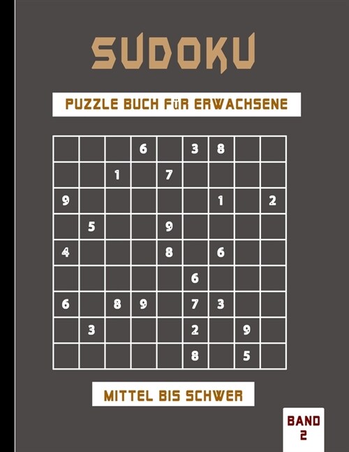 Sudoku Puzzle Buch f? Erwachsene mittel bis schwer Band 2: Sehr schwer zu l?ende Sudoku-R?sel, die sich hervorragend f? die psychische Gesundheit (Paperback)