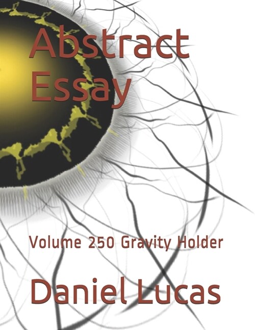 Abstract Essay: Volume 250 Gravity Holder (Paperback)