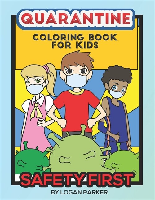 Quarantine Coloring Book for kids: Coloring book to help kids play and stay clean and safe (Paperback)